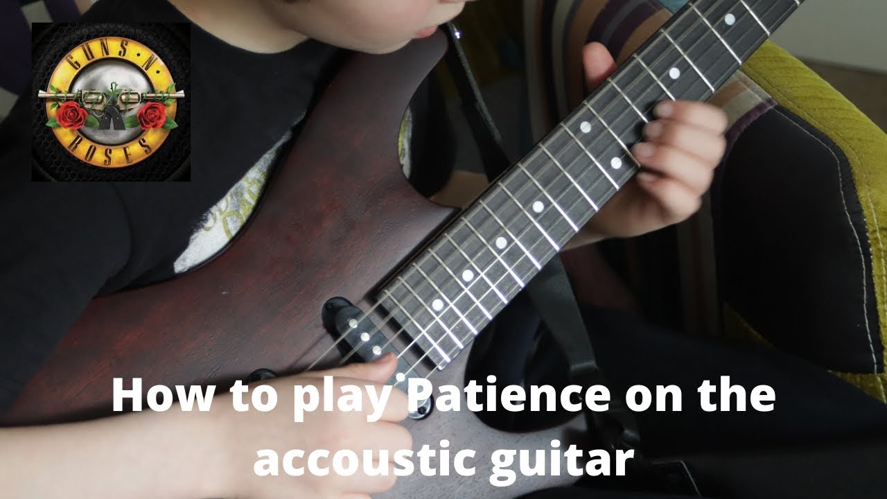 HOW TO PLAY PATIENCE BY GUNS AND ROSES ON ACOUSTIC GUITAR YouTube