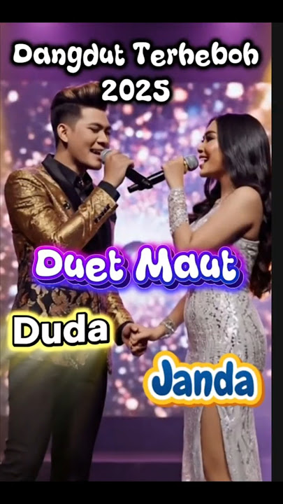 Duet Maut Duda Janda - Dangdut Terheboh 2025 #dangdutviral
