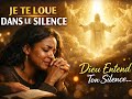 Je Te Loue Dans Le Silence Quand Dieu Combat Pour Moi mp3