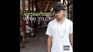 Chamillionaire - When Ya On feat Nipsey Hu$$le - NEW SONG - 2011!