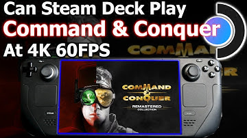 Command & Conquer Steam Deck At 4K 60FPS Windows 11? Very Old Classic Game That Has Lots Of Fun