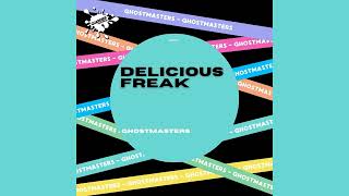 GhostMasters - Delicious Freak (Club Mix)