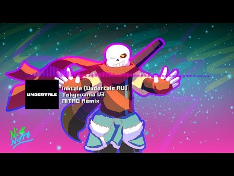 Inktale Undertale AU Tokyovania V3 NITRO Remix