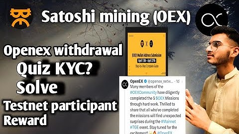 Satoshi Mining (OEX) Update | Openex testnet quiz KYC Solved | Openex withdrawal And Testnet Reward