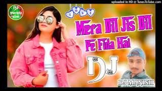 Ek Dilruba Hai❤️Dj Remix Mera Dil Jis Dil Pe Fida Hai💞Hard Dholki Remix By Dj Manish Agra Up