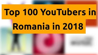 🇷🇴 🇷🇴 🇷🇴 Top 100 YouTubers in Romania in 2018 🇷🇴 🇷🇴 🇷🇴 screenshot 4
