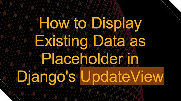 How to Display Existing Data as Placeholder in Django