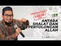 Antara Shalat dan Pertolongan Allah - Ustadz Adi Hidayat Lc MA