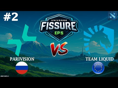 ОДИН ГЕРОЙ РЕШИЛ ВЕСЬ ИСХОД ИГРЫ! | Parivision vs Liquid #2 (BO3) FISSURE Universe Ep 5