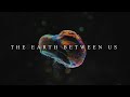 The earth between us  elijah siegler