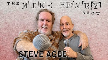 The Mike Henry Show - Steve Agee - Ep. 06
