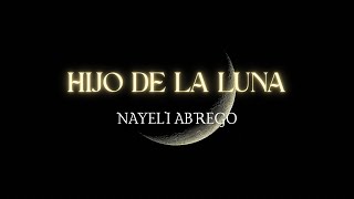 Hijo de la luna (Mecano) - Nayeli Abrego (Lyric Video)