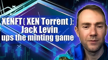 XENFT (XEN Torrent): Jack Levin ups the minting game