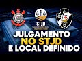 🚨 POLÊMICA NO STJD! LOCAL DE CORINTHIANS X VASCO É DEFINIDO!