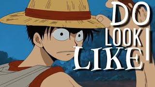 Do I Look Like Him ? - Ft. Luffy Amvedit