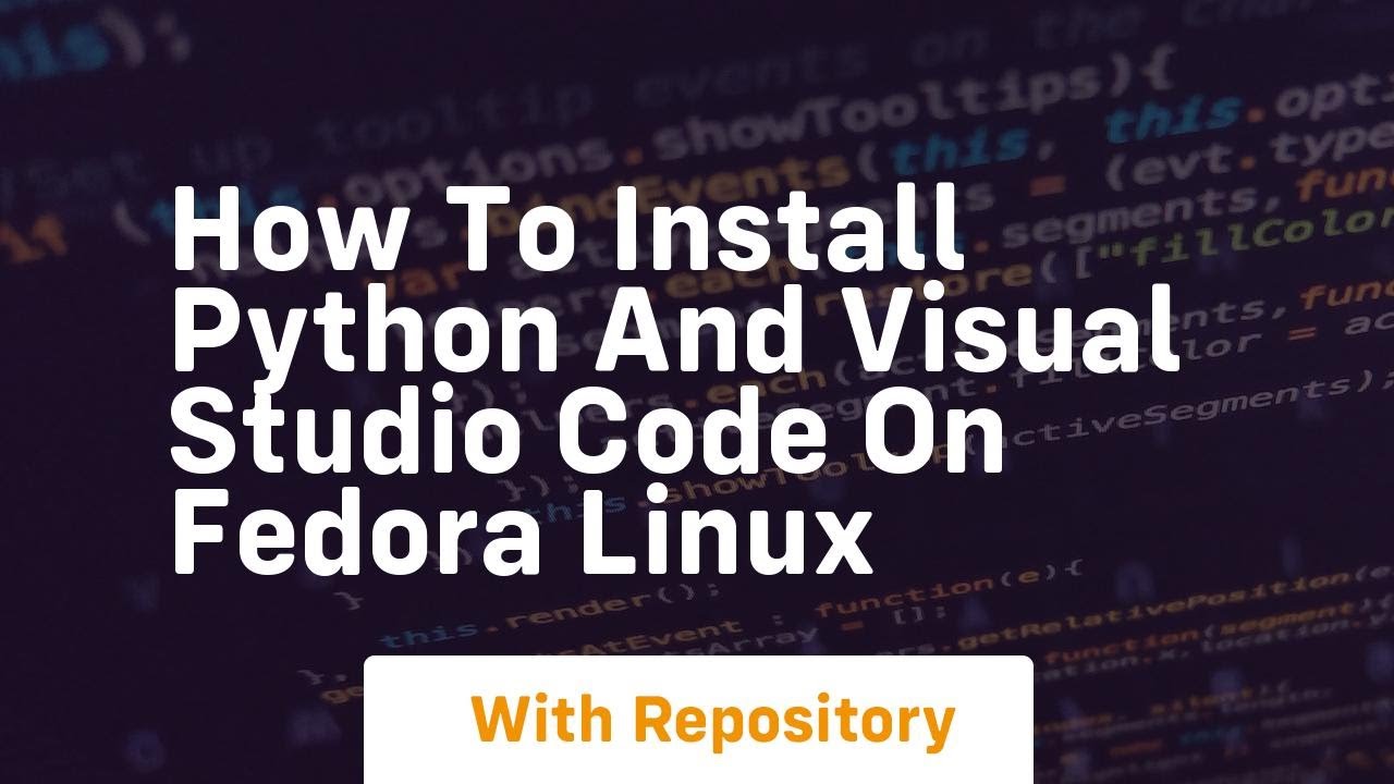 How to install python and visual studio code on fedora linux - YouTube