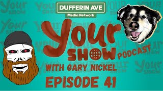 YOUR SHOW Podcast - Ep 41 - Saskatoon's Local News and Entertainment - Dufferin Ave Media Network