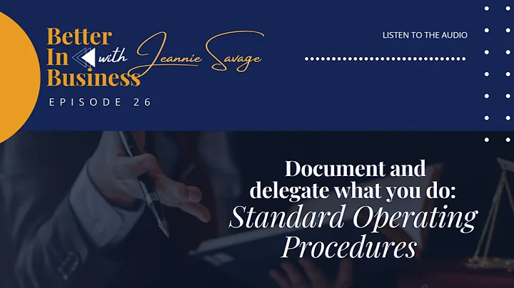 Better in Business EP26 - Document and delegate what you do: Standard Operating Procedures