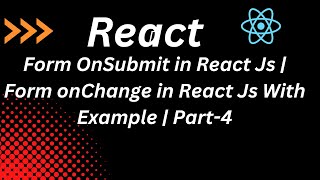 Form OnSubmit in React Js | Form onChange in React Js With Example | Part-4