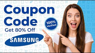 🔥 Samsung Coupon Code 2026 – Get Up To 40% OFF