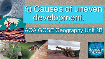 6) Causes of uneven development - Powered by @GeographyHawks