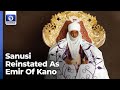 Sanusi reinstated as emir of kano