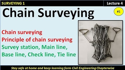 Chain Surveying / Main line / Base line / Check line / Tie line / Survey - Unit -2 -part 1