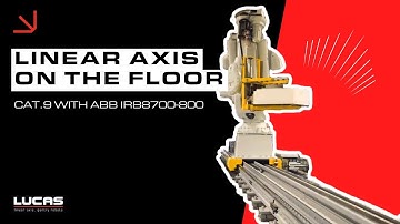 LINEAR AXIS ON THE FLOOR CAT.9 / LUCAS ROBOTIC SYSTEM
