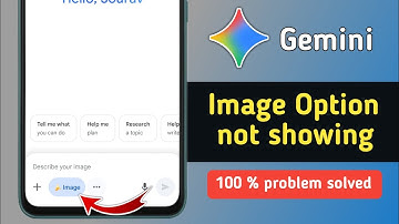 Fix Google Gemini Image Option Not Showing Problem