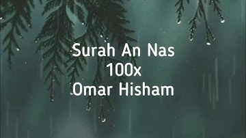 Surah An Nas   100 Times   1 Hour   Omar Hisham   4K Screen   سورة الناس   عمر هشام