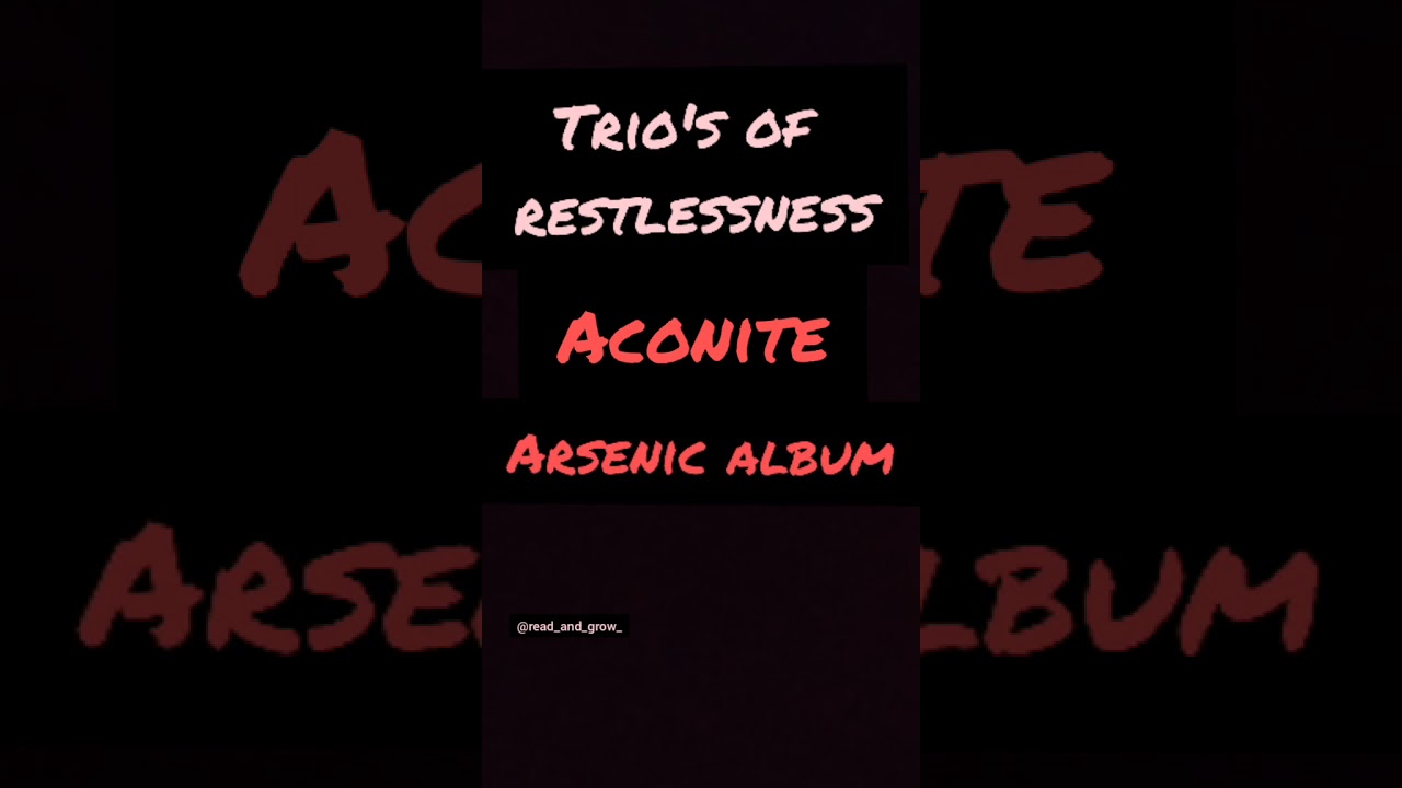 Trio's of restlessness: Aconite, Arsenic, Rhus tox