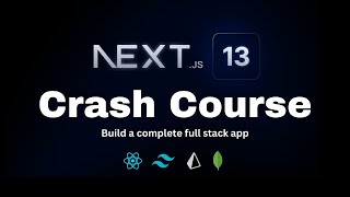 Next.js Crash Course : Build A Full Stack App with Next js 13.5, Tailwind CSS, Prisma & MongoDB