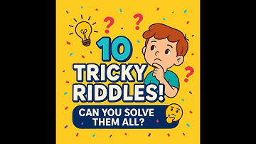 10 Tricky Riddles That Make You Smarter