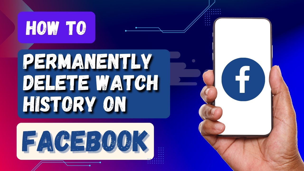 How To Delete Facebook Watch History Permanently Delete Facebook