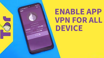 How to Enable ORBOT VPN for All Devices 2025?