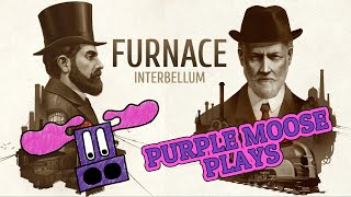 Purple Moose Plays...Furnace Interbellum (solo) screenshot 5