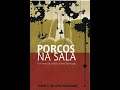 Como Determinar a Necessidade de Libertação - Capítulo 6 (Porcos na Sala - Frank e Ida Hammond)