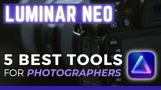 Luminar NEO - 5 AMAZING Features EVERY PHOTOGRAPHER will LOVE