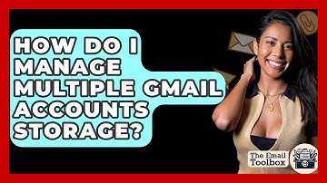 How Do I Manage Multiple Gmail Accounts Storage? - TheEmailToolbox.com