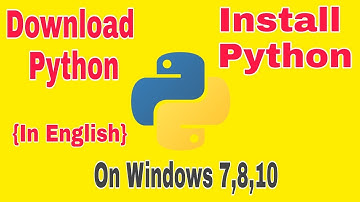 How To Download Python and Install Python On Windows 7,8,10 | English