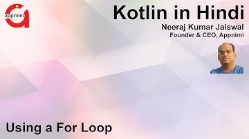 Kotlin | For Loop | Hindi