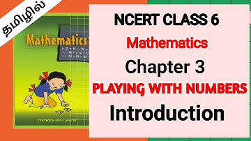Ncert class 6 Maths | Chapter 3 | Playing with Numbers - INTRODUCTION  in TAMIL | by #learnwithgowri