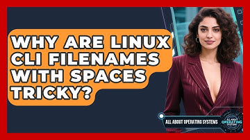Why Are Linux CLI Filenames With Spaces Tricky? - All About Operating Systems