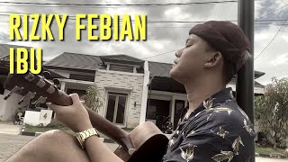 RIZKY FEBIAN - IBU