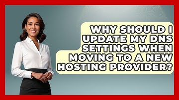 Why Should I Update My DNS Settings When Moving to a New Hosting Provider?