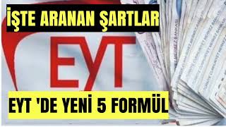 EYT'DE YENİ 5 FORMÜL ! İŞTE ARANAN ŞARTLAR