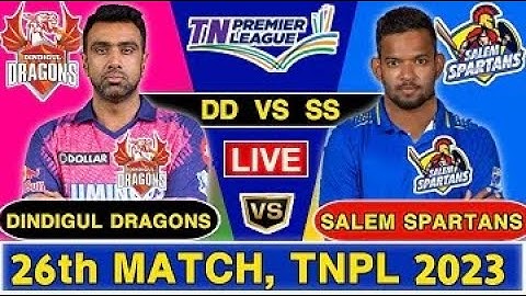 TNPL Live | Dindigul Dragons vs Salem Spartans Live | DD vs SS Live 26th Match 2023