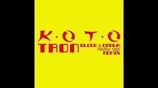 Koto - Tron (Block & Crown Rimini 1985 Radio Edit)