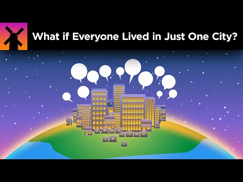 What if Everyone Lived in Just One City?