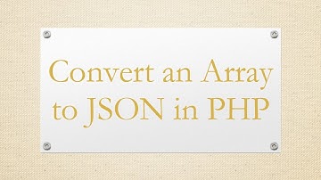 Convert an Array to JSON in PHP